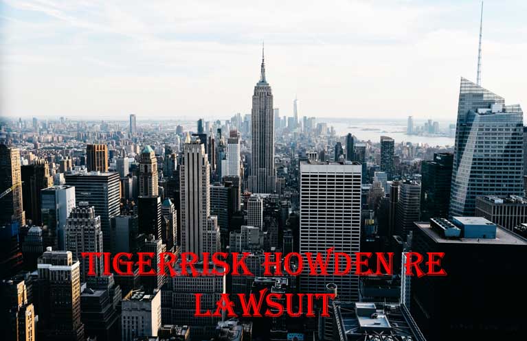 TigerRisk Howden Re Lawsuit