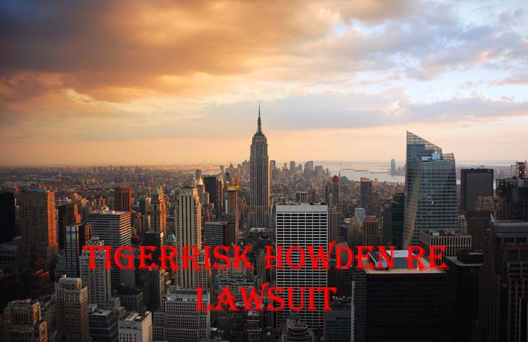 TigerRisk Howden Re Lawsuit