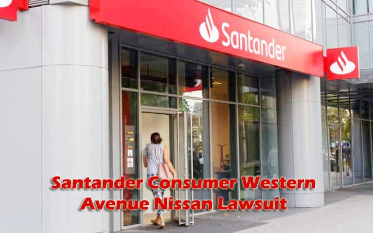 Santander Consumer Western Avenue Nissan Lawsuit