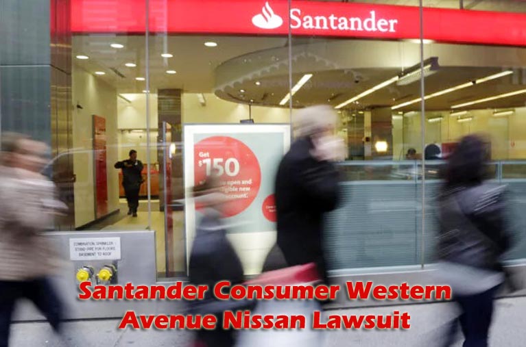 Santander Consumer Western Avenue Nissan Lawsuit